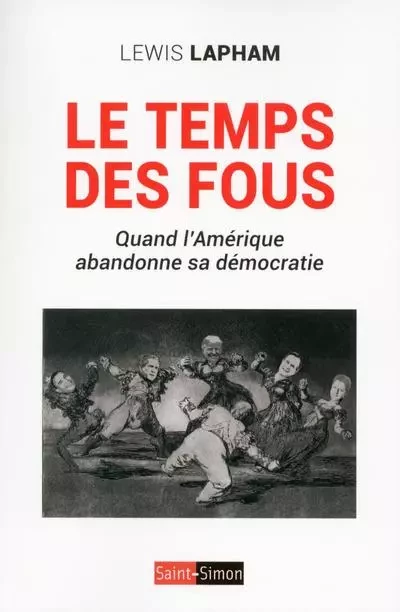 Le Temps des fous - Lewis Henry Lapham - St Simon