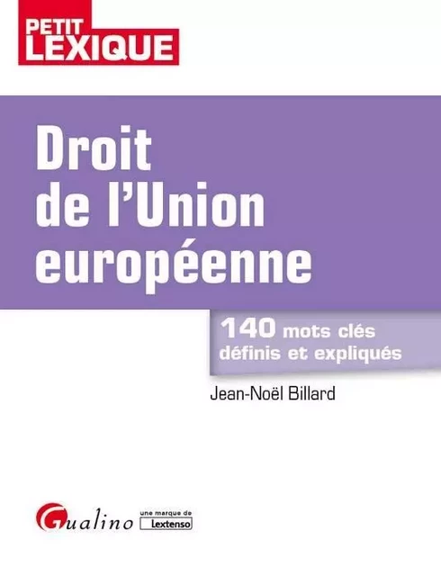 DROIT DE L'UNION EUROPÉENNE 2EME EDITION - Jean-Noël Billard - GUALINO