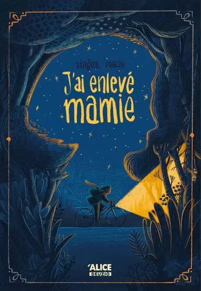 J'ai enlevé mamie - Jérôme Poncin - Alice editions