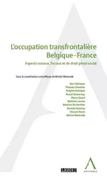 L'OCCUPATION TRANSFRONTALIÈRE BELGIQUE - FRANCEASPECTS SOCIAUX, FISCAUX ET DE DR