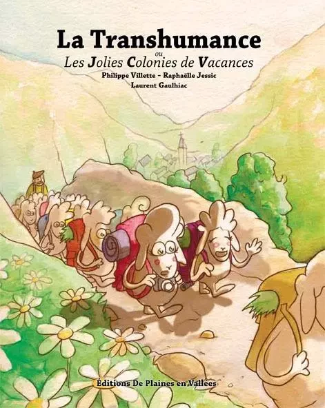 TRANSHUMANCE OU LES JOLIES COLONIES DE VACANCES - JESSIC RAPHAELLE - PLAINES VALLEES