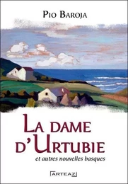 La dame d'Urtubie - et autres nouvelles du pays des Basques