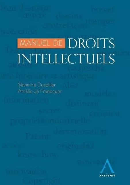 manuel de droits intellectuels - dusollier s. De francquen a. - ANTHEMIS