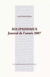 SOLIPSISSIMUS - JOURNAL DE L'ANNEE 2007