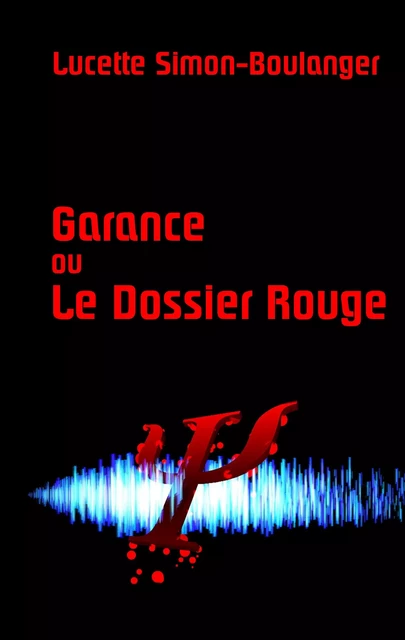 Garance ou Le Dossier Rouge - L. Simon-Boulanger - SIMON BOULANGER