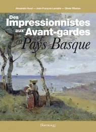 Des impressionnistes aux avant gardes en pays basque