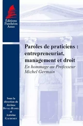 PAROLES DE PRATICIENS : ENTREPRENEURIAT, MANAGEMENT ET DROIT