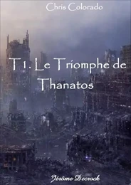 Chris Colorado - T1 - Le Triomphe de Thanatos