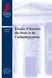 ÉTUDES D'HISTOIRE DU DROIT ET DE L'ADMINISTRATION