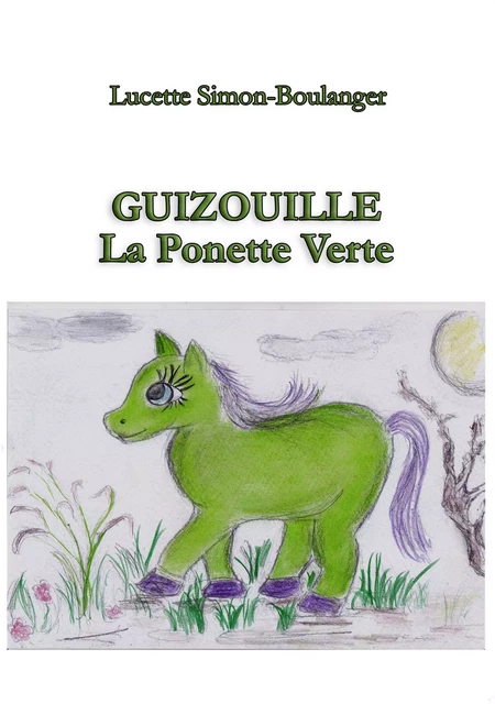 Guizouille la Ponette Verte - Lucette Simon-Boulanger - SIMON BOULANGER