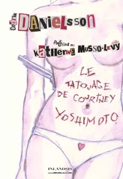 Le Tatouage de Courtney Yoshimoto (Préface de Katherine Musso-Levy)