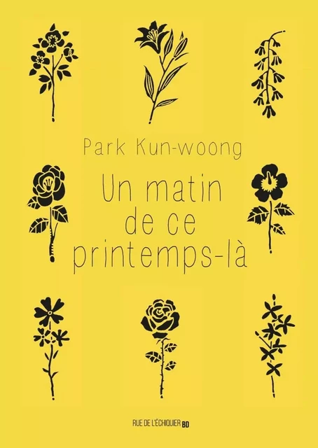 Un matin de ce printemps-là - KUN-WOONG PARK - RUE ECHIQUIER