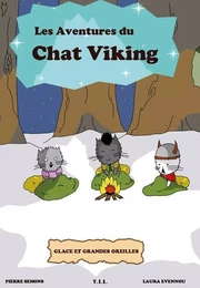 Les aventures du chat Viking Glaces et grandes oreilles