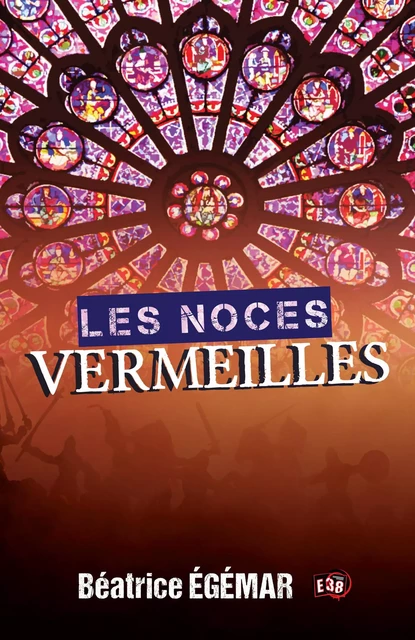 Les noces vermeilles - Béatrice Egemar - Les éditions du 38