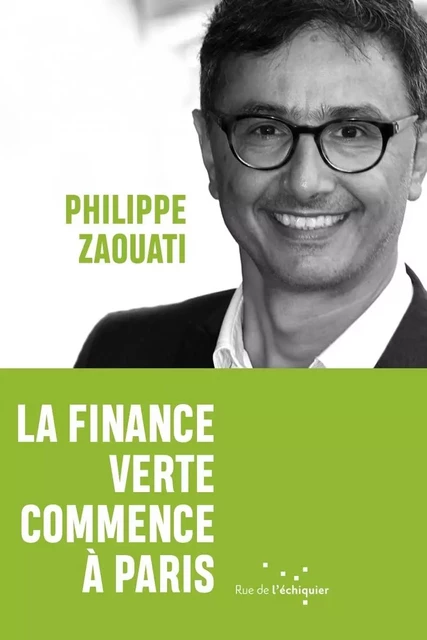 La finance verte commence à Paris - Philippe ZAOUATI - RUE ECHIQUIER