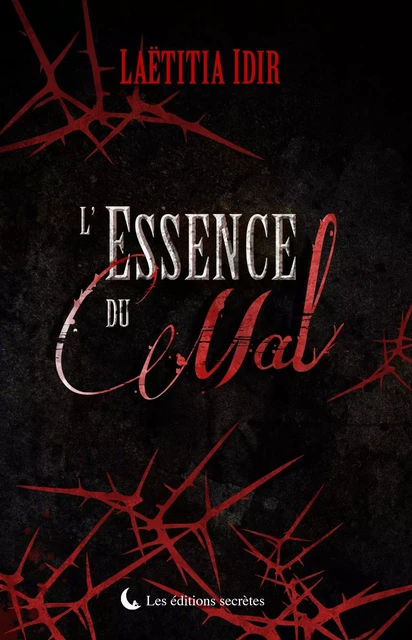 L'essence du Mal - Laëtitia Idir - SECRETES