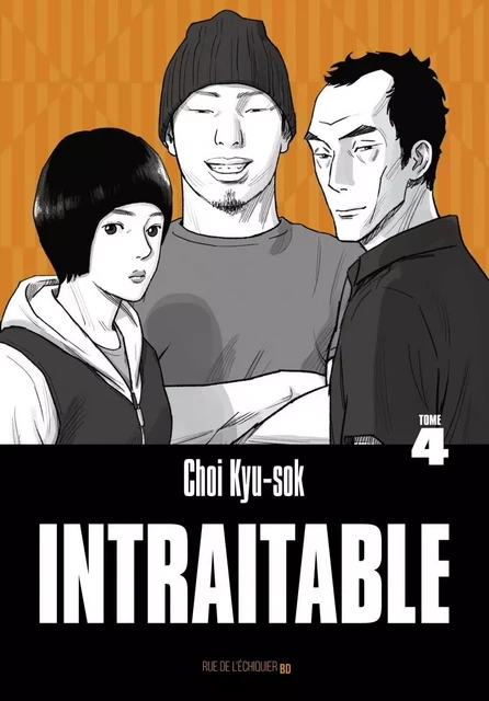 Intraitable – Tome 4 - Kyu-Sok CHOI - RUE ECHIQUIER