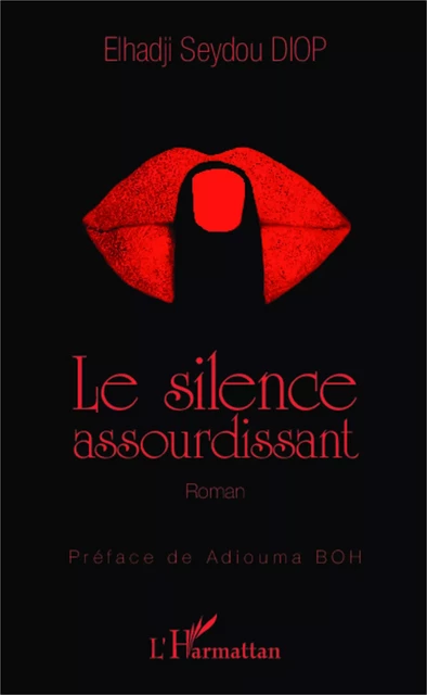 Le silence assourdissant - Elhadji Seydou Diop - Harmattan Sénégal