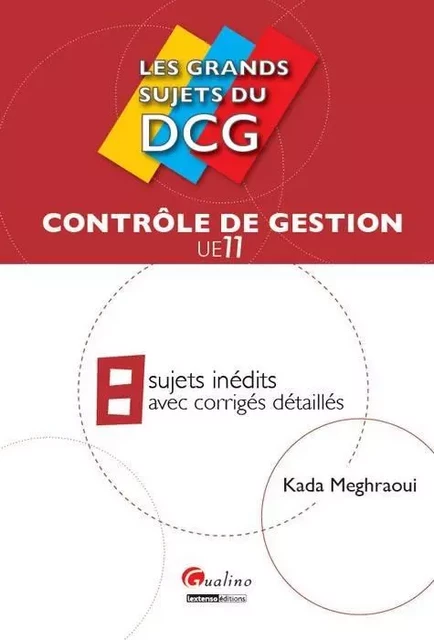 LES GRANDS SUJETS DU DCG 11 - CONTRÔLE DE GESTION - Kada Meghraoui - GUALINO