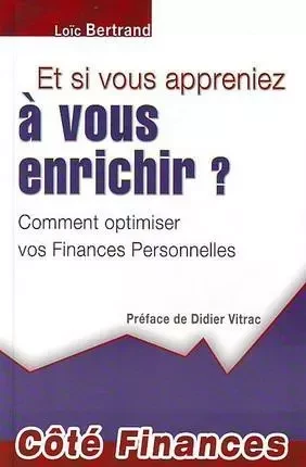 ET SI VOUS APPRENIEZ À VOUS ENRICHIR ? -  BERTRAND L. - GUALINO