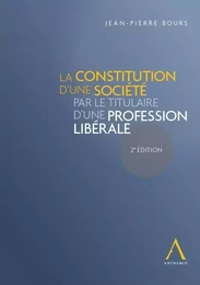 LA CONSTITUTION D'UNE SOCIÉTÉ PAR LE TITULAIRE D'UNE PROFESSION LIBÉRALE - 2ÈME