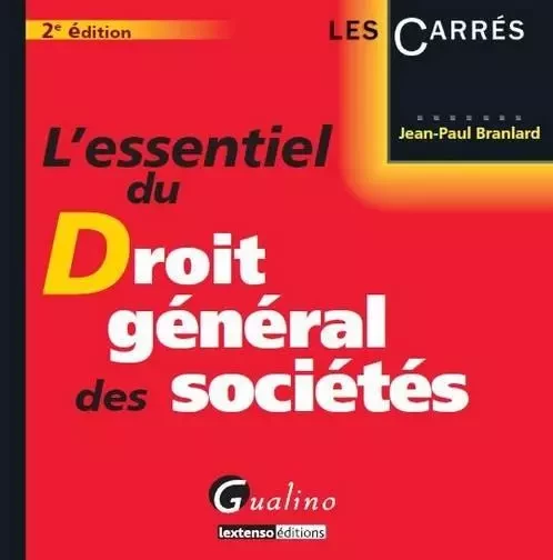 l'essentiel du droit général des sociétés - 2ème édition - Jean-Paul Branlard - GUALINO