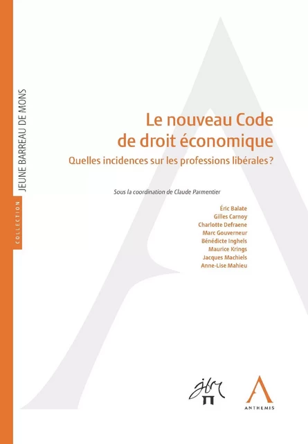 LE NOUVEAU CODE DE DROIT ÉCONOMIQUE -  PARMENTIER C. - ANTHEMIS