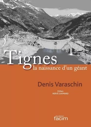 Tignes, la naissance d'un géant