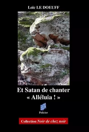 Et Satan de chanter "Alléluia" ! - roman policier