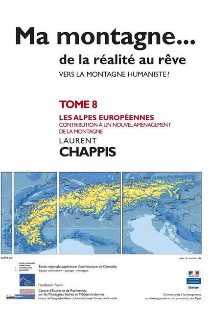 Ma montagne de la réalité au rêve T8 Vers la montagne humaniste ? Les Alpes européennes - Chappis Laurent - FONDATION FACIM