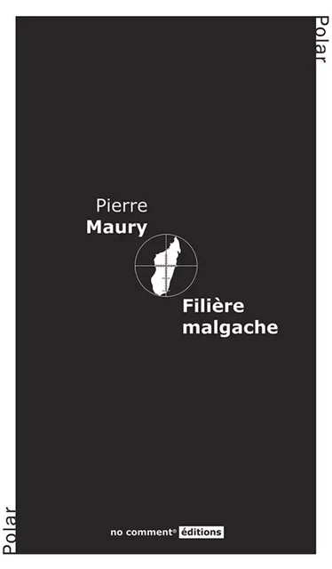 Filière malgache - Pierre Maury - No comment éditions