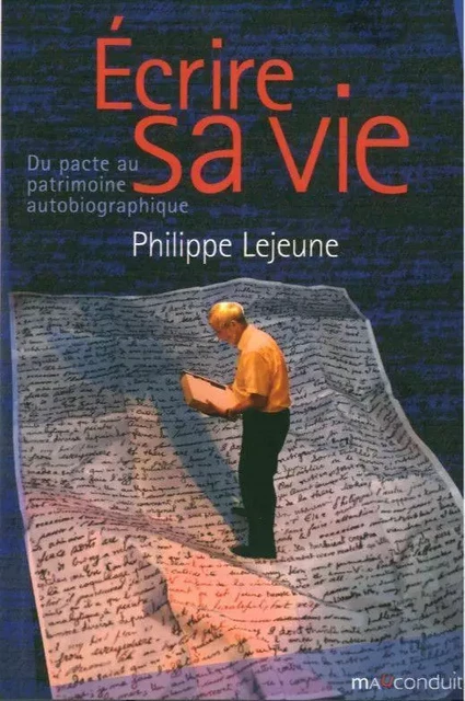 Ecrire sa vie  -  LEJEUNE Philippe - Éditions du Mauconduit