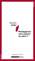 Madagascar une culture en péril ?