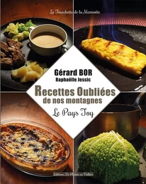 RECETTES OUBLIEES DE NOS MONTAGNES - LE PAYS TOY