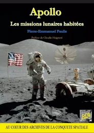 Apollo, les missions lunaires habitées (Préface de Claudie Haigneré)