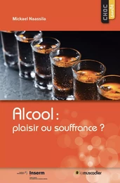 Alcool : plaisir ou souffrance ?