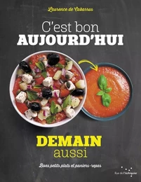 C'est bon aujourd'hui demain aussi - Bons petits plats et pa