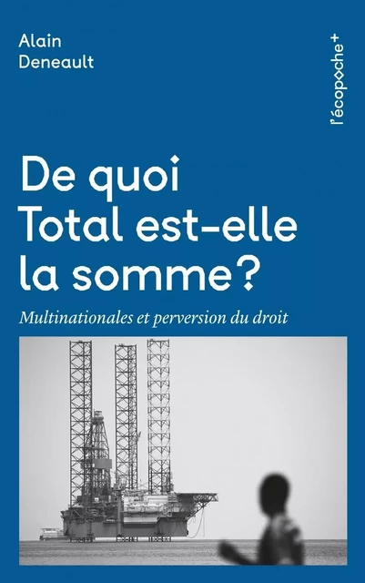 De quoi Total est-elle la somme ? - Alain DENEAULT - RUE ECHIQUIER