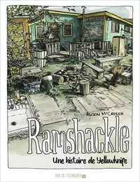 Ramshackle - Une histoire de Yellowknife