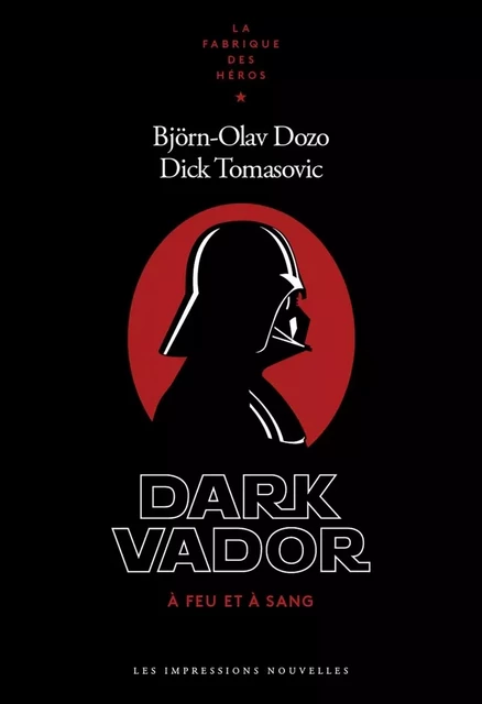 Dark Vador - À feu et à sang - Björn-Olav DOZO, Dick Tomasovic - IMPRESSIONS NOU