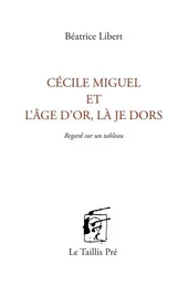 Cécile Miguel et l'âge d'or, là je dors