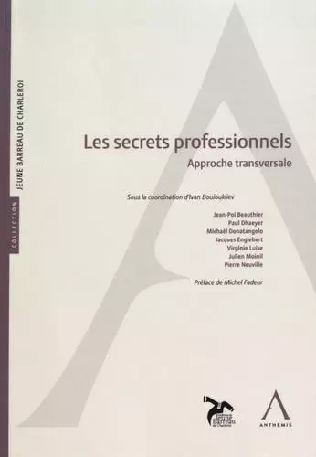 les secrets professionnels. approche transversale -  Collectif - ANTHEMIS