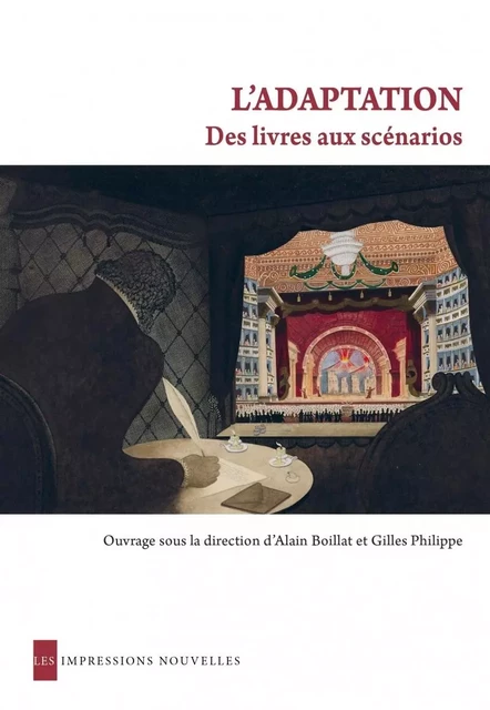 L'ADAPTATION  - DES LIVRES AUX SCENARIOS - Gilles PHILIPPE, Alain BOILLAT - IMPRESSIONS NOU