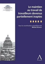 LE MAINTIEN AU TRAVAIL DE TRAVAILLEURS DEVENUS PARTIELLEMENT INAPTES