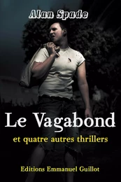 Le Vagabond et quatre autres thrillers