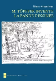 M. TOPFFER INVENTE LA BANDE DESSINEE