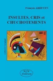 Insultes, cris et chuchotements