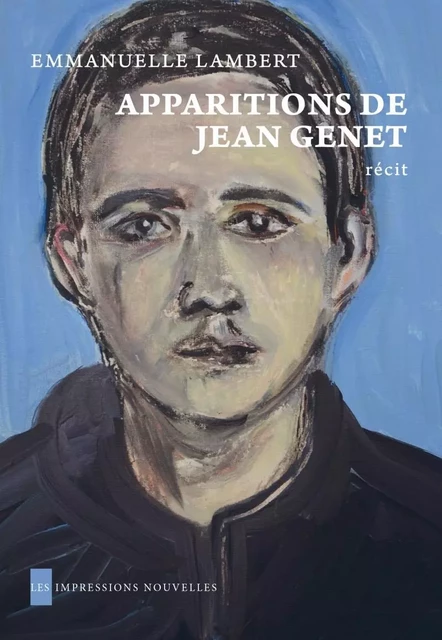 APPARITIONS DE JEAN GENET - Emmanuelle Lambert - IMPRESSIONS NOU