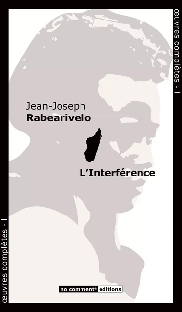 L'Interférence - Jean-Joseph RABEARIVELO - No comment éditions