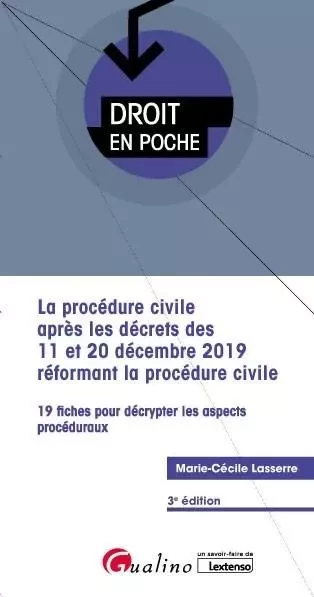 La procédure civile après les décrets des 11 et 20 décembre 2019 réformant la procédure civile - Marie-Cécile Lasserre - GUALINO